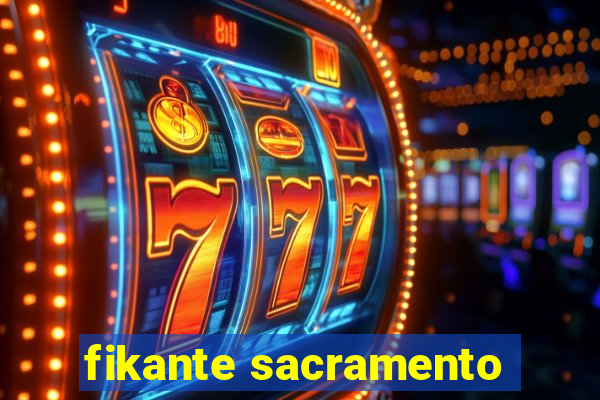 fikante sacramento